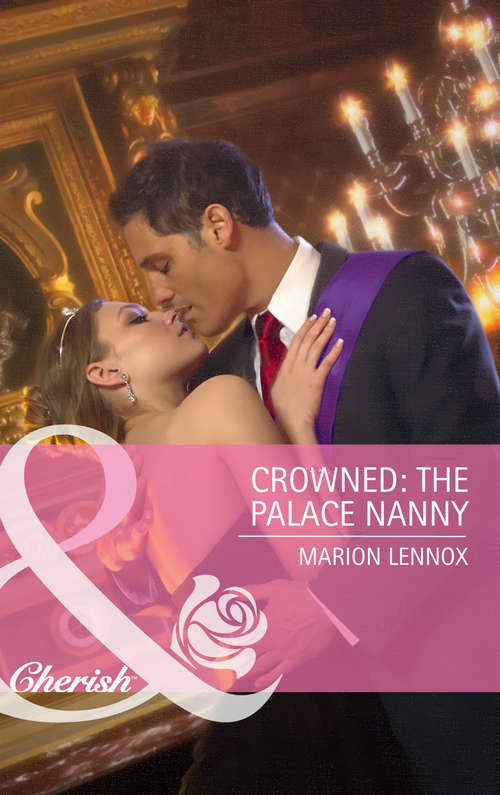Book cover of Crowned: The Palace Nanny (ePub First edition) (Mills And Boon Cherish Ser. #1)