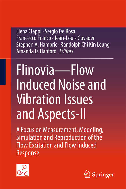 Book cover of Flinovia—Flow Induced Noise and Vibration Issues and Aspects-II: A Focus on Measurement, Modeling, Simulation and Reproduction of the Flow Excitation and Flow Induced Response