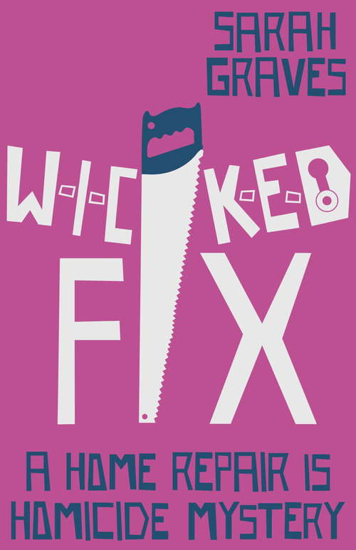 Book cover of Wicked Fix: A Home Repair Is Homicide Mystery (Home Repair Is Homicide Mystery Ser.: No. 3)