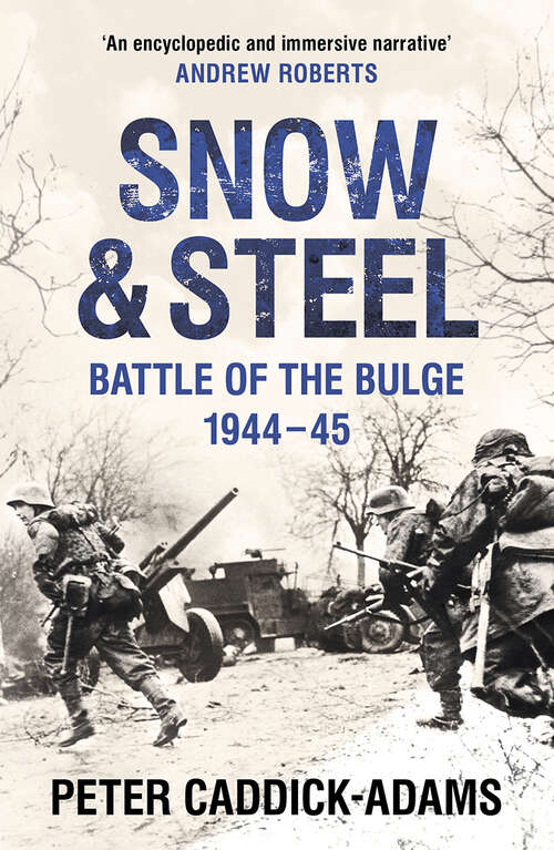 Book cover of Snow and Steel: Battle of the Bulge 1944-45