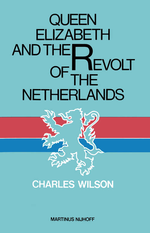 Book cover of Queen Elizabeth and the Revolt of the Netherlands (1979)