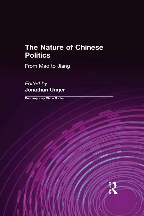 Book cover of The Nature of Chinese Politics: From Mao to Jiang (Contemporary China Papers, Australian National University Ser.)