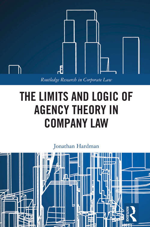 Book cover of The Limits and Logic of Agency Theory in Company Law (Routledge Research in Corporate Law)