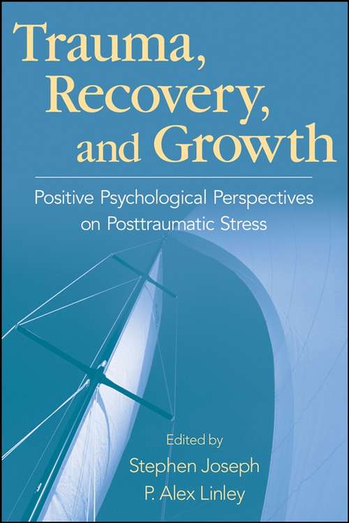 Book cover of Trauma, Recovery, and Growth: Positive Psychological Perspectives on Posttraumatic Stress