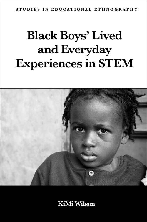 Book cover of Black Boys’ Lived and Everyday Experiences in STEM (Studies in Educational Ethnography)