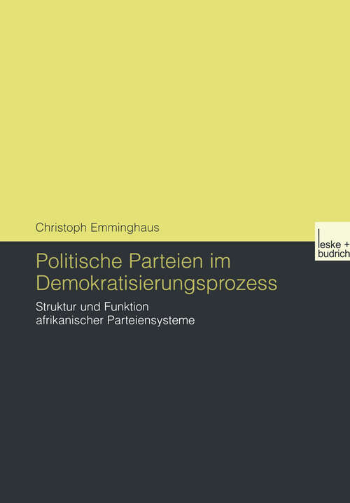 Book cover of Politische Parteien im Demokratisierungsprozess: Struktur und Funktion afrikanischer Parteiensysteme (2003)