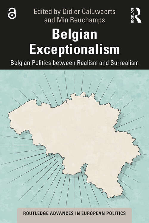 Book cover of Belgian Exceptionalism: Belgian Politics between Realism and Surrealism (Routledge Advances in European Politics)