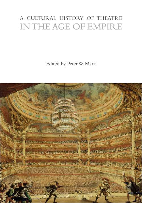 Book cover of A Cultural History of Theatre in the Age of Empire (The Cultural Histories Series)