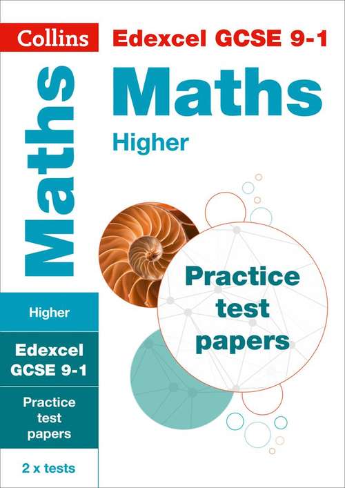 Book cover of Edexcel GCSE 9-1 Maths Higher Practice Papers (Collins Gcse Grade 9-1 Revision Ser.) (PDF)