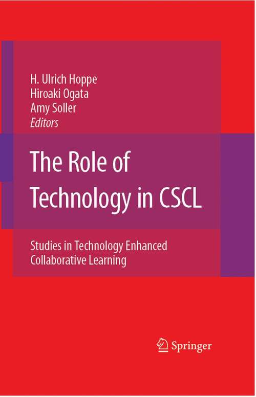 Book cover of The Role of Technology in CSCL: Studies in Technology Enhanced Collaborative Learning (2007) (Computer-Supported Collaborative Learning Series #9)