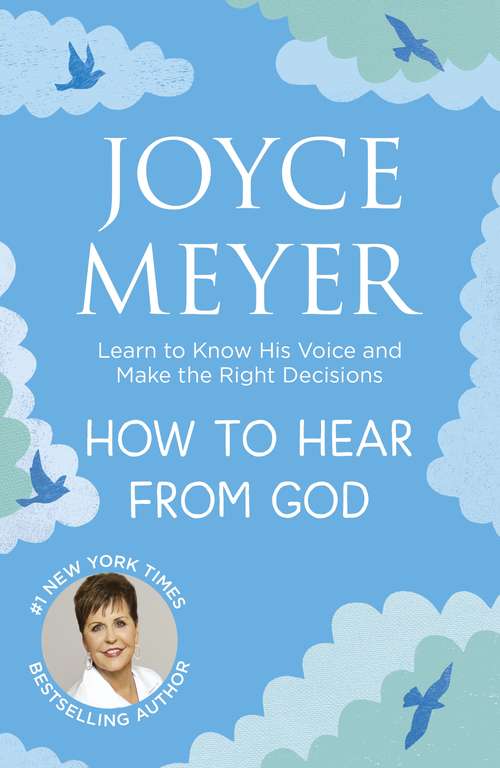 Book cover of How to Hear From God: Learn to Know His Voice and Make Right Decisions (Spiritual Growth Ser.)