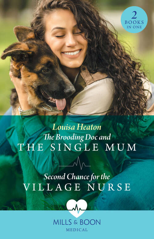 Book cover of The Brooding Doc And The Single Mum / Second Chance For The Village Nurse: The Brooding Doc And The Single Mum (greenbeck Village Gp's) / Second Chance For The Village Nurse (greenbeck Village Gp's) (ePub edition)