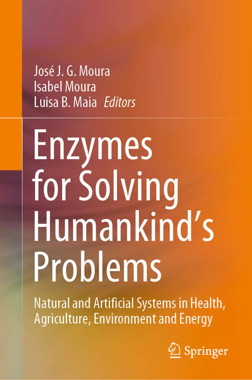 Book cover of Enzymes for Solving Humankind's Problems: Natural and Artificial Systems in Health, Agriculture, Environment and Energy (1st ed. 2021)