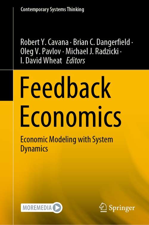 Book cover of Feedback Economics: Economic Modeling with System Dynamics (1st ed. 2021) (Contemporary Systems Thinking)