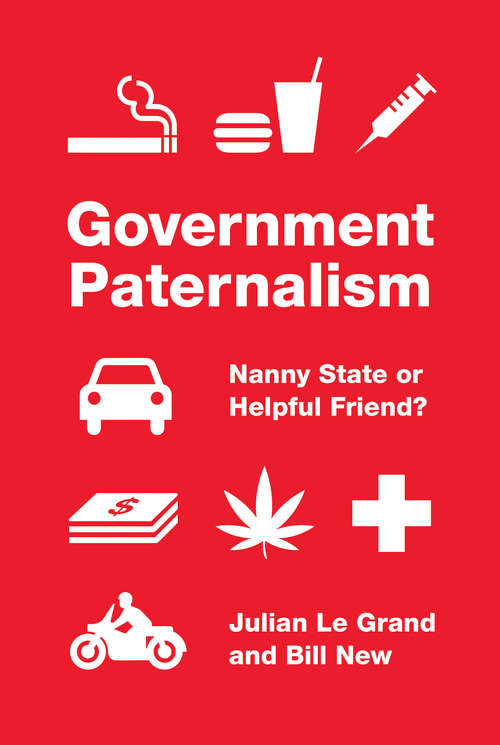 Book cover of Government Paternalism: Nanny State or Helpful Friend?