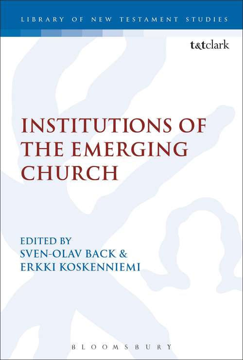Book cover of Institutions of the Emerging Church (The Library of New Testament Studies #305)