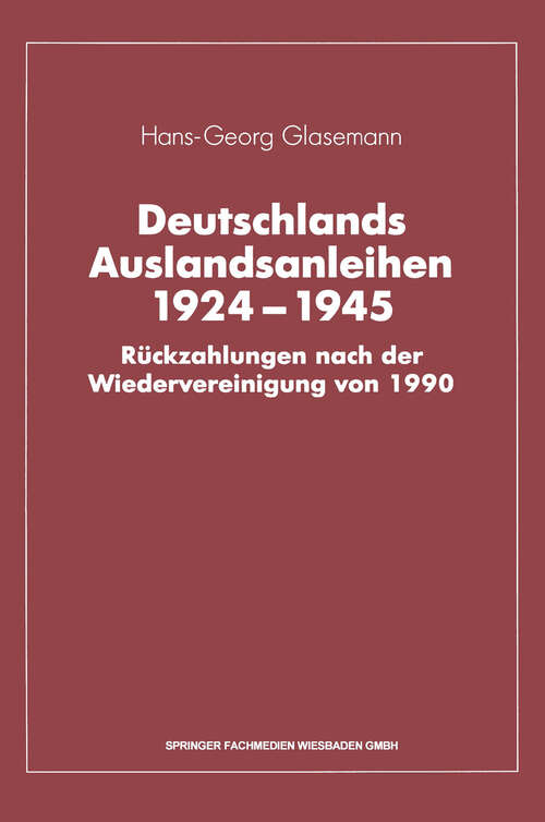 Book cover of Deutschlands Auslandsanleihen 1924–1945: Rückzahlungen nach der Wiedervereinigung von 1990 (1993)