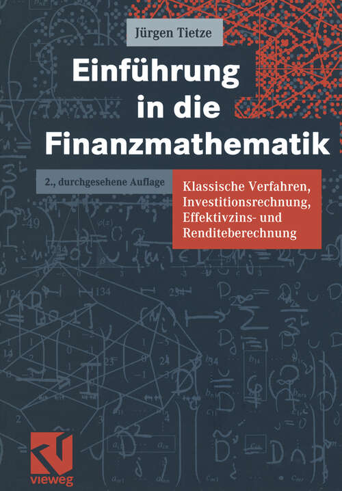 Book cover of Einführung in die Finanzmathematik: Klassische Verfahren, Investitionsrechnung, Effektivzins- und Renditeberechnung (2., durchges. Aufl. 1999)