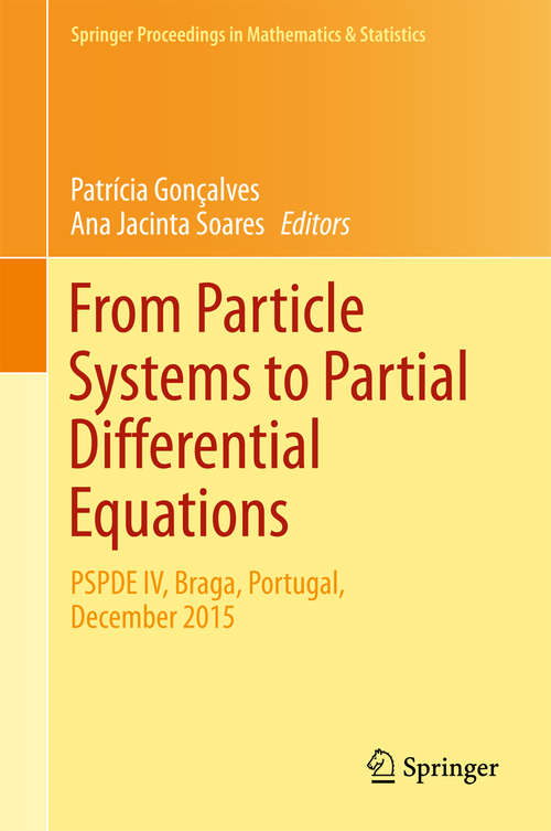 Book cover of From Particle Systems to Partial Differential Equations: PSPDE IV, Braga, Portugal, December 2015 (Springer Proceedings in Mathematics & Statistics #209)