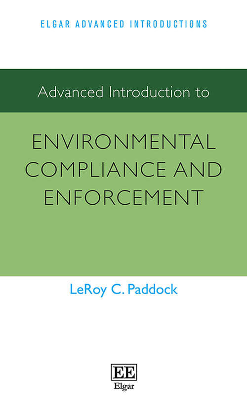 Book cover of Advanced Introduction to Environmental Compliance and Enforcement (Elgar Advanced Introductions series)
