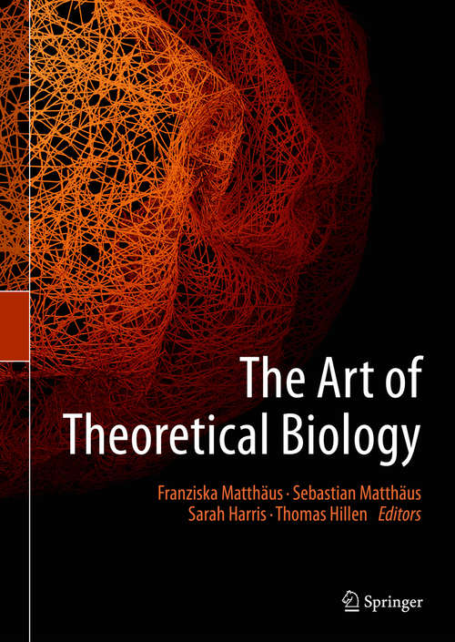 Book cover of The Art of Theoretical Biology (1st ed. 2020)