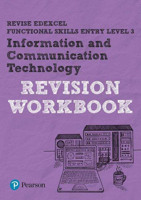 Book cover of Revise Edexcel Functional Skills Entry Level 3: Information Technology Workbook (PDF)