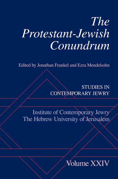 Book cover of The Protestant-Jewish Conundrum: Studies in Contemporary Jewry, Volume XXIV (Studies in Contemporary Jewry)