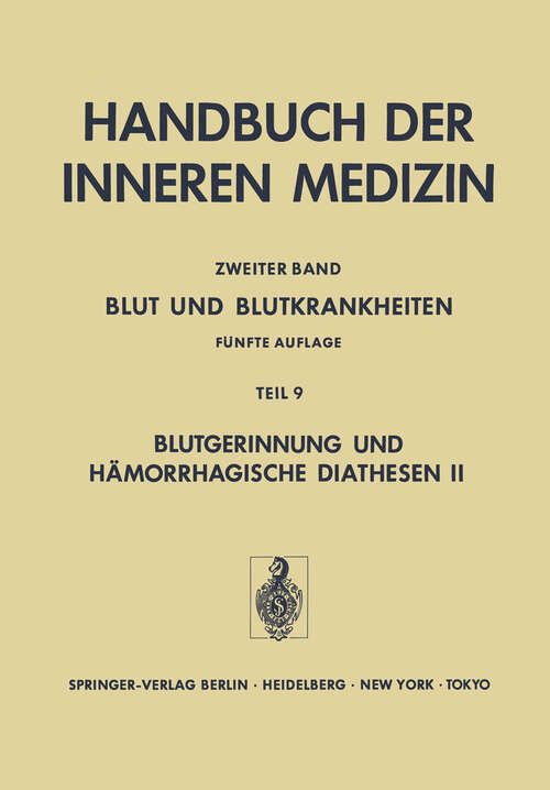 Book cover of Blut und Blutkrankheiten: Teil 9 Blutgerinnung und Hämorrhagische Diathesen II Angeborene und Erworbene Koagulopathien (5. Aufl. 1985) (Handbuch der inneren Medizin: 2 / 9)