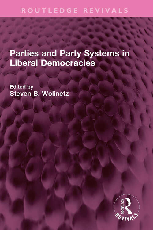 Book cover of Parties and Party Systems in Liberal Democracies (Routledge Revivals)