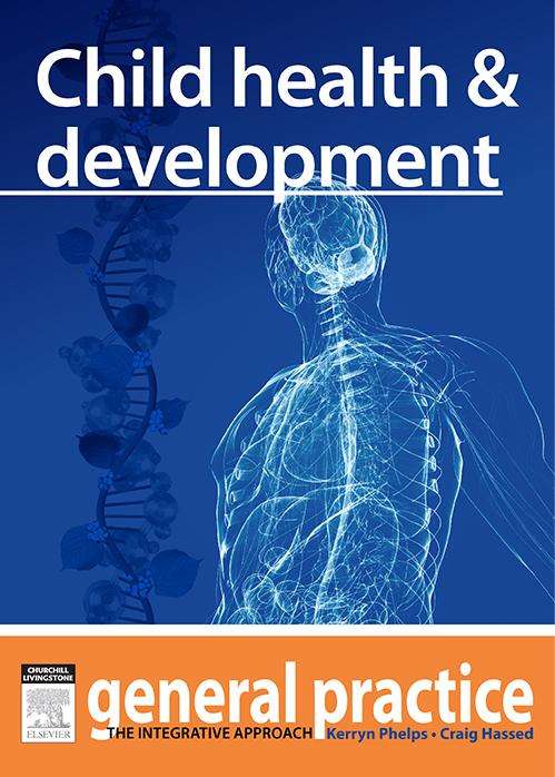 Book cover of Child Health & Development: General Practice: The Integrative Approach Series