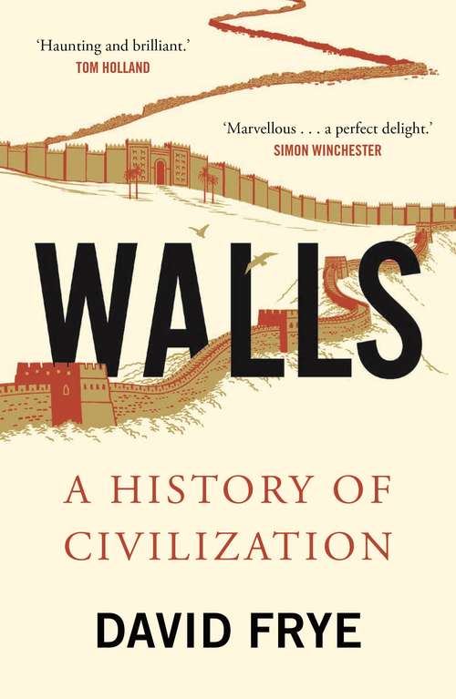 Book cover of Walls: A History of Civilization in Blood and Brick (Main)