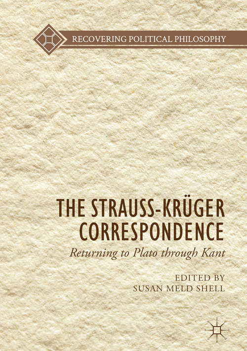Book cover of The Strauss-Krüger Correspondence: Returning to Plato through Kant (PDF)