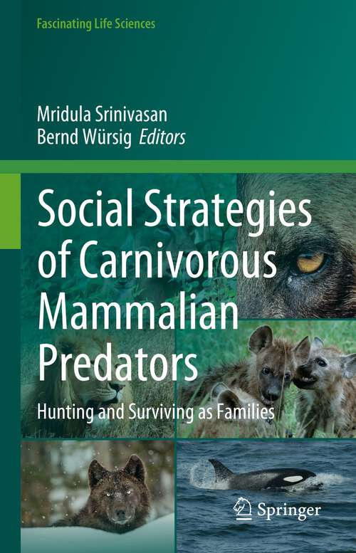 Book cover of Social Strategies of Carnivorous Mammalian Predators: Hunting and Surviving as Families (1st ed. 2023) (Fascinating Life Sciences)