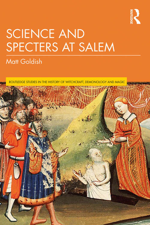 Book cover of Science and Specters at Salem (Routledge Studies in the History of Witchcraft, Demonology and Magic)