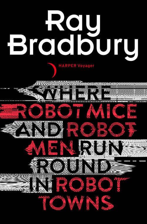 Book cover of Where Robot Mice And Robot Men Run Round In Robot Towns (ePub edition)