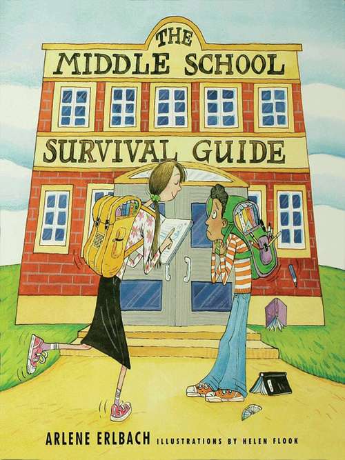 Book cover of The Middle School Survival Guide: How to Survive from the Day Elementary School Ends until the Second High School Begins