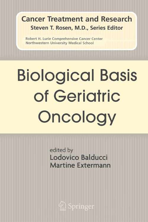 Book cover of Biological Basis of Geriatric Oncology (2005) (Cancer Treatment and Research #124)