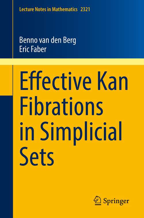 Book cover of Effective Kan Fibrations in Simplicial Sets (1st ed. 2022) (Lecture Notes in Mathematics #2321)