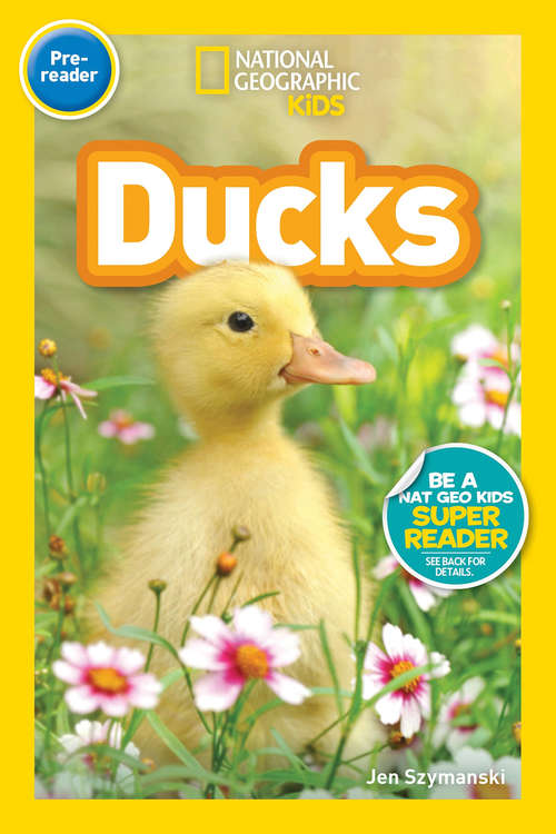 Book cover of National Geographic Kids Readers: Ducks (ePub edition) (Readers)