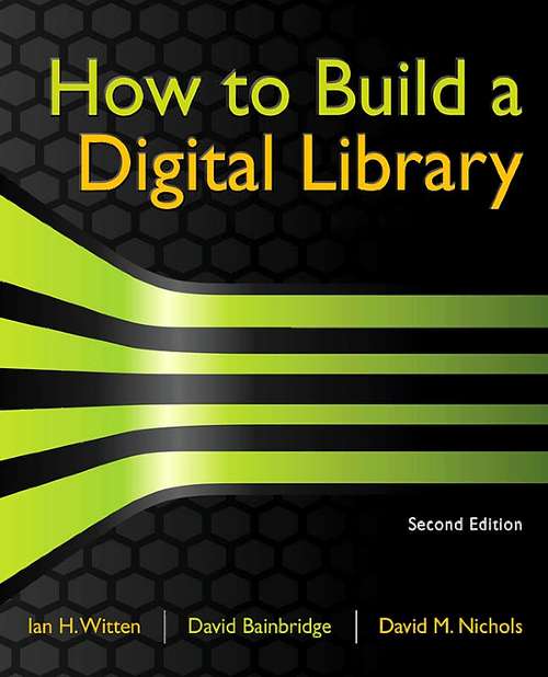 Book cover of How to Build a Digital Library (2) (The\morgan Kaufmann Series In Multimedia Information And Systems Ser.)