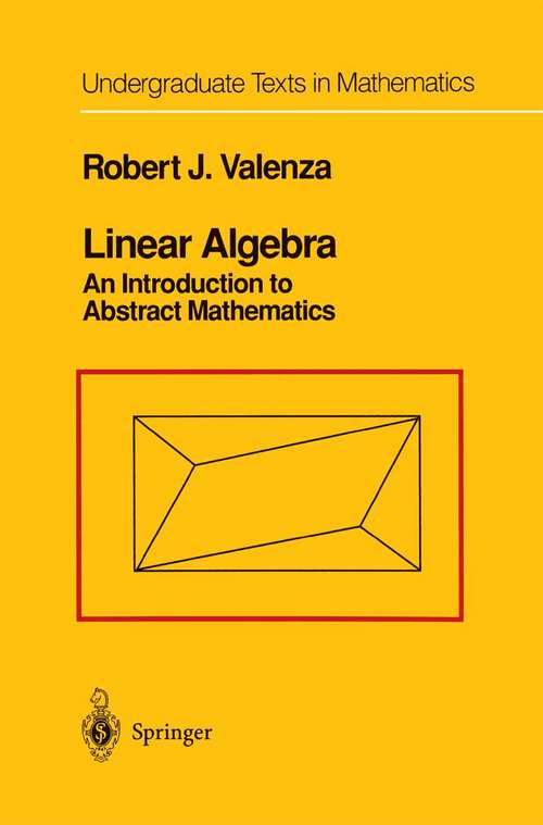 Book cover of Linear Algebra: An Introduction to Abstract Mathematics (1993) (Undergraduate Texts in Mathematics)