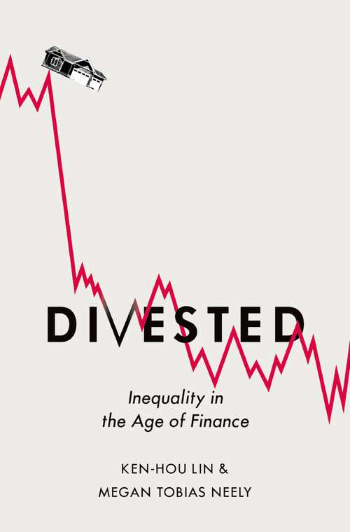 Book cover of Divested: Inequality in the Age of Finance