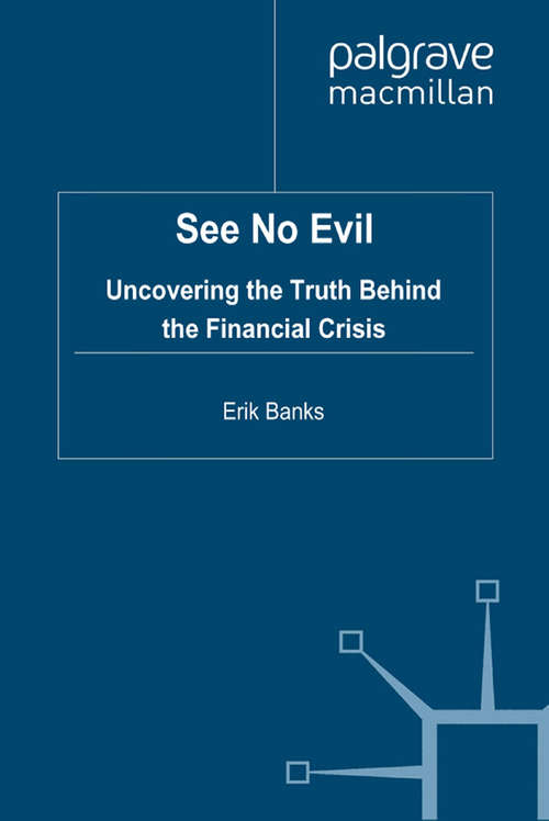 Book cover of See No Evil: Uncovering The Truth Behind The Financial Crisis (2011)