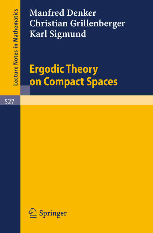 Book cover of Ergodic Theory on Compact Spaces (1976) (Lecture Notes in Mathematics #527)