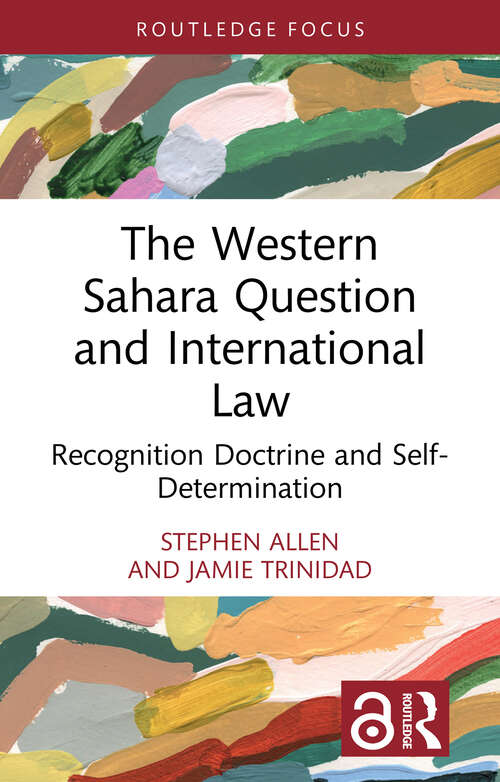 Book cover of The Western Sahara Question and International Law: Recognition Doctrine and Self-Determination
