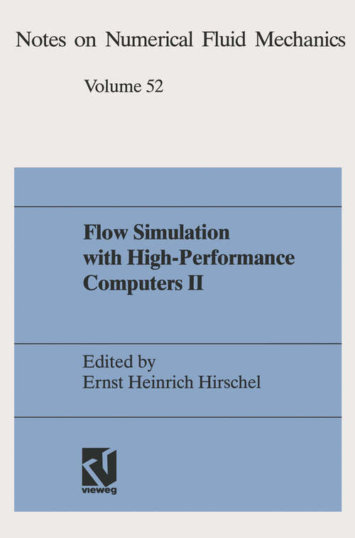 Book cover of Flow Simulation with High-Performance Computers II: DFG Priority Research Programme Results 1993–1995 (1996) (Notes on Numerical Fluid Mechanics #48)