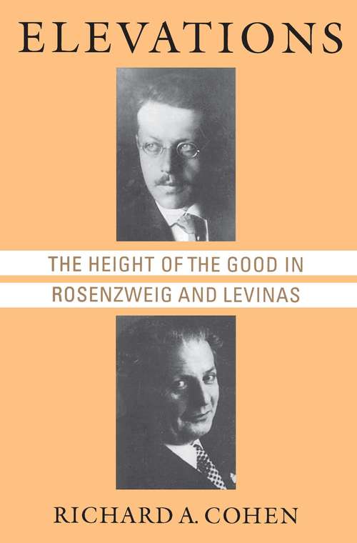 Book cover of Elevations: The Height of the Good in Rosenzweig and Levinas (Chicago Studies in the History of Judaism)