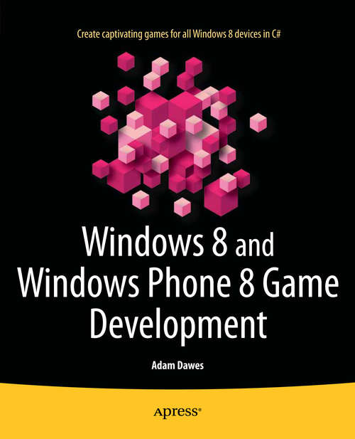 Book cover of Windows 8 and Windows Phone 8 Game Development (1st ed.)