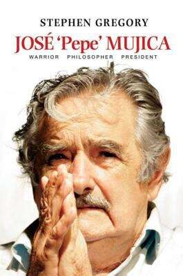 Book cover of José 'Pepe' Mujica: Warrior Philosopher President