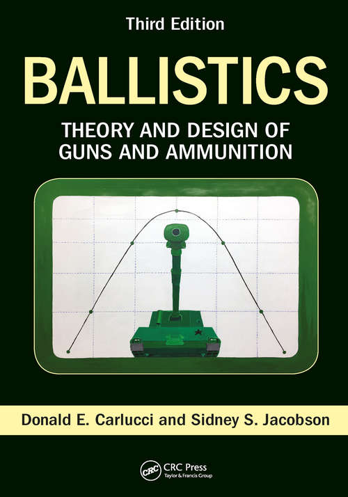 Book cover of Ballistics: Theory and Design of Guns and Ammunition, Third Edition (3)